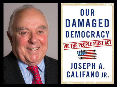 Joe Califano - Our Damaged Democracy